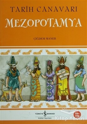 Tarih Canavarı Mezopotamya - İş Bankası Kültür Yayınları