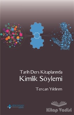 Tarih Ders Kitaplarında Kimlik Söylemi - Yeni İnsan Yayınevi