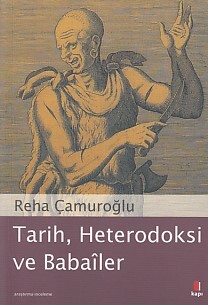 Tarih, Heterodoksi ve Babailer - Kapı Yayınları