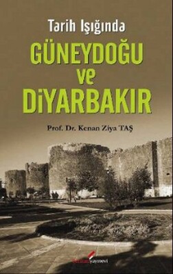 Tarih Işığında Güneydoğu ve Diyarbakır - Berikan Yayınları