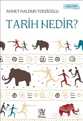 Tarih Nedir? - Genç Tarih Serisi - Panama Yayıncılık