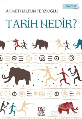 Tarih Nedir? - Genç Tarih Serisi - 1