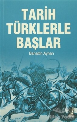 Tarih Türklerle Başlar - Kamer Yayınları