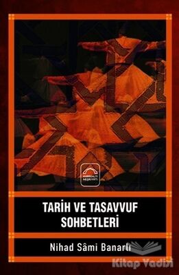 Tarih ve Tasavvuf Sohbetleri - 1