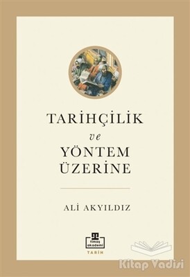 Tarihçilik ve Yöntem Üzerine - Timaş Yayınları