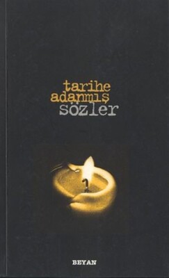 Tarihe Adanmış Sözler - Beyan Yayınları