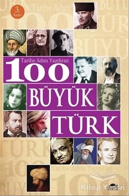 Tarihe Adını Yazdıran 100 Büyük Türk - Maya Kitap