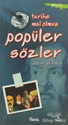 Tarihe Mal Olmuş Popüler Sözler - Nesil Yayınları