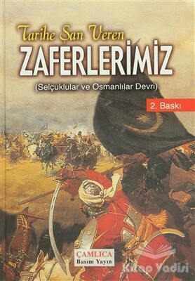 Tarihe Şan Veren Zaferlerimiz - Çamlıca Basım Yayın