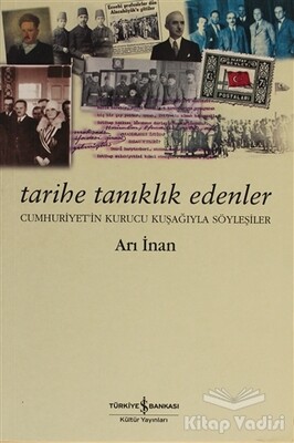 Tarihe Tanıklık Edenler - İş Bankası Kültür Yayınları