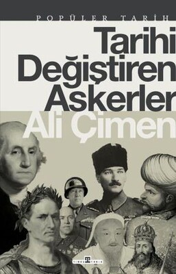 Tarihi Değiştiren Askerler - Timaş Tarih