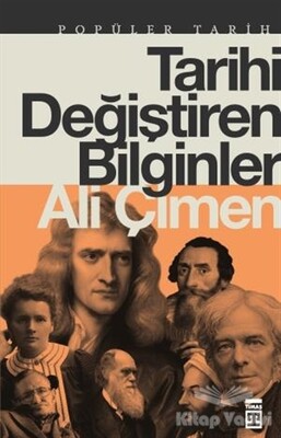 Tarihi Değiştiren Bilginler - Timaş Yayınları