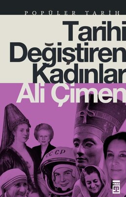 Tarihi Değiştiren Kadınlar - Timaş Yayınları