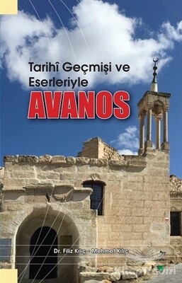 Tarihi Geçmişi ve Eserleriyle Avanos - Grafiker Yayınları