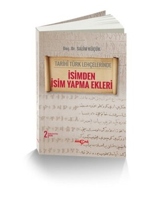 Tarihi Türk Lehçelerinde İsimden İsim Yapma Ekleri - Akçağ Yayınları