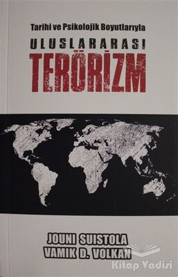 Tarihi ve Psikolojik Boyutlarıyla Uluslararası Terörizm - 1