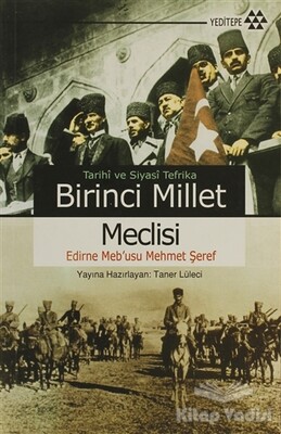 Tarihi ve Siyasi Tefrika Birinci Millet Meclisi - Yeditepe Yayınevi