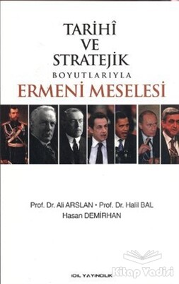 Tarihi ve Stratejik Boyutlarıyla Ermeni Meselesi - İdil Yayıncılık
