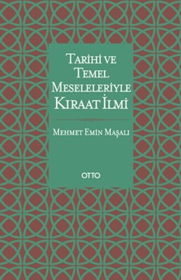 Tarihi ve Temel Meseleleriyle Kıraat İlmi - Otto Yayınları