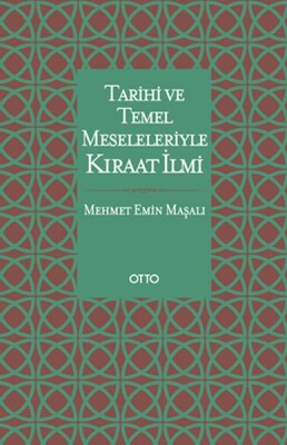 Tarihi ve Temel Meseleleriyle Kıraat İlmi - Otto Yayınları