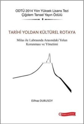 Tarihi Yoldan Kültürel Rotaya - Odtü Yayınları