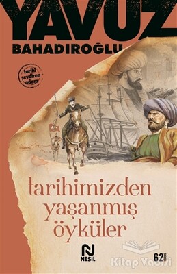 Tarihimizden Yaşanmış Öyküler - Nesil Yayınları