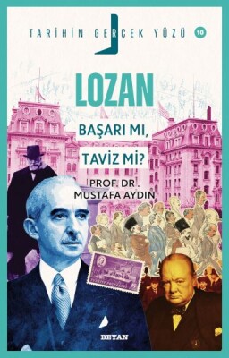 Tarihin Gerçek Yüzü - 10 - Lozan; Başarı mı, Taviz mi? - Beyan Yayınları