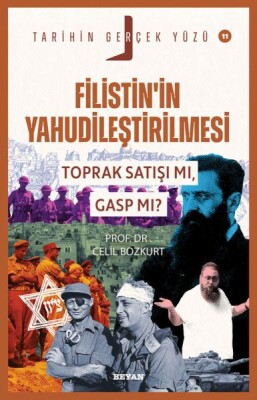 Tarihin Gerçek Yüzü - 11 Filistin’in Yahudileştirilmesi; Toprak Satışı mı, Gasp mı? - Beyan Yayınları