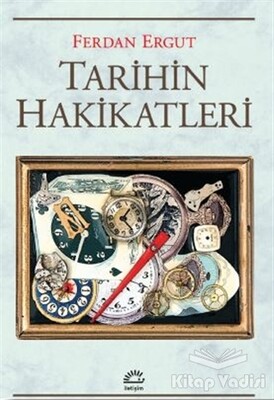 Tarihin Hakikatleri - İletişim Yayınları