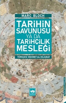 Tarihin Savunusu ya da Tarihçilik Mesleği - Ötüken Neşriyat