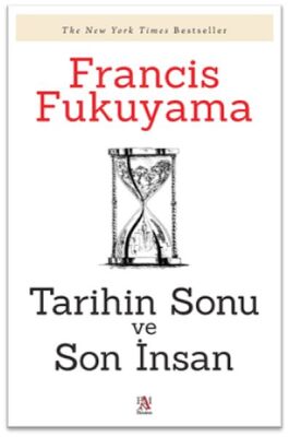 Tarihin Sonu Ve Son İnsan - 1