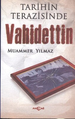 Tarihin Terazisinde Vahidettin - Akçağ Yayınları