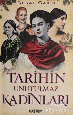Tarihin Unutulmaz Kadınları - Kaldırım Yayınları