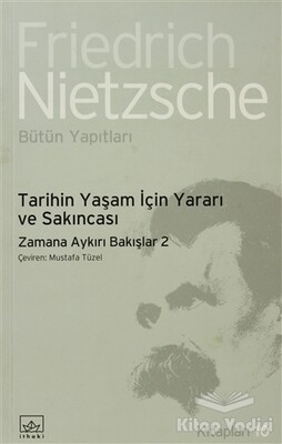 Tarihin Yaşam İçin Yararı ve Sakıncası - İthaki Yayınları