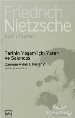 Tarihin Yaşam İçin Yararı ve Sakıncası - 1