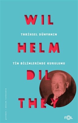 Tarihsel Dünyanın Tin Bilimlerinde Kurulumu - Fol Kitap