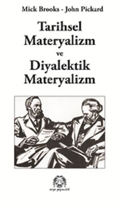 Tarihsel Materyalizm ve Diyalektik Materyalizm - Arya Yayıncılık