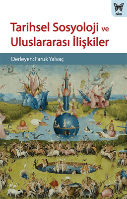 Tarihsel Sosyoloji ve Uluslararası İlişkiler - Nika Yayınevi