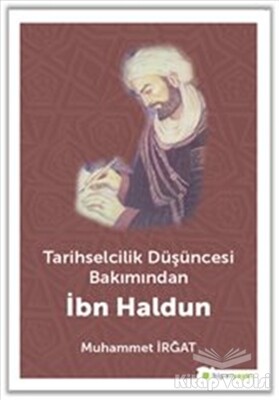 Tarihselcilik Düşüncesi Bakımından İbn Haldun - Hiperlink Yayınları