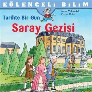 Tarihte Bir Gün - Saray Gezisi - İş Bankası Kültür Yayınları