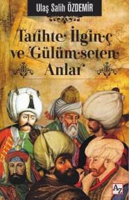 Tarihte İlginç ve Gülümseten Anlar - Az Kitap