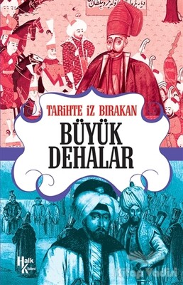 Tarihte İz Bırakan Büyük Dehalar - Halk Kitabevi