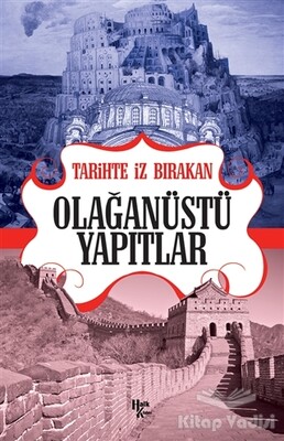 Tarihte İz Bırakan Olağanüstü Yapıtlar - Halk Kitabevi