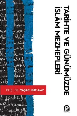 Tarihte ve Günümüzde İslâm Mezhepleri - Pınar Yayınları