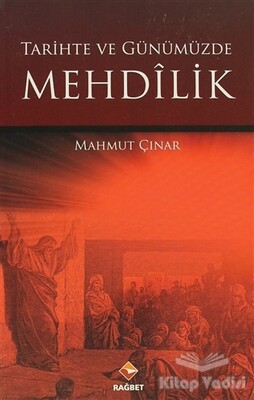 Tarihte ve Günümüzde Mehdilik - Rağbet Yayınları