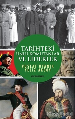 Tarihteki Ünlü Komutanlar ve Liderler - Kültürperest Yayınevi