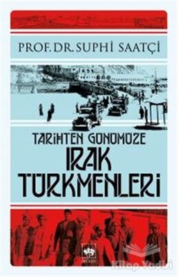 Tarihten Günümüze Irak Türkmenleri - Ötüken Neşriyat