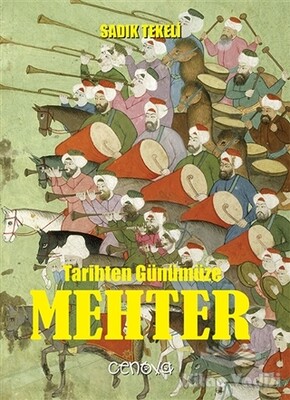 Tarihten Günümüze Mehter - Cenova Yayınları