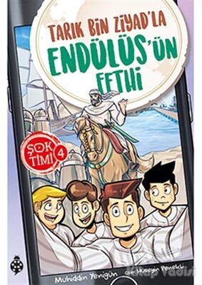 Tarık Bin Ziyad'la Endülüs'ün Fethi - Şok Timi 4 - Uğurböceği Yayınları
