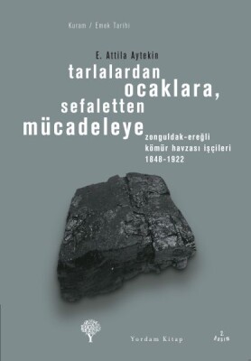 Tarlalardan Ocaklara, Sefaletten Mücadeleye - Yordam Kitap